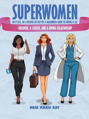cover image of Superwomen Do It less...or a Helluva Lot Better! a Millennium Guide to Having It All
